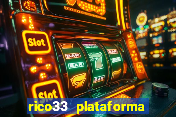 rico33 plataforma de jogos